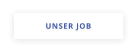 UNSER JOB